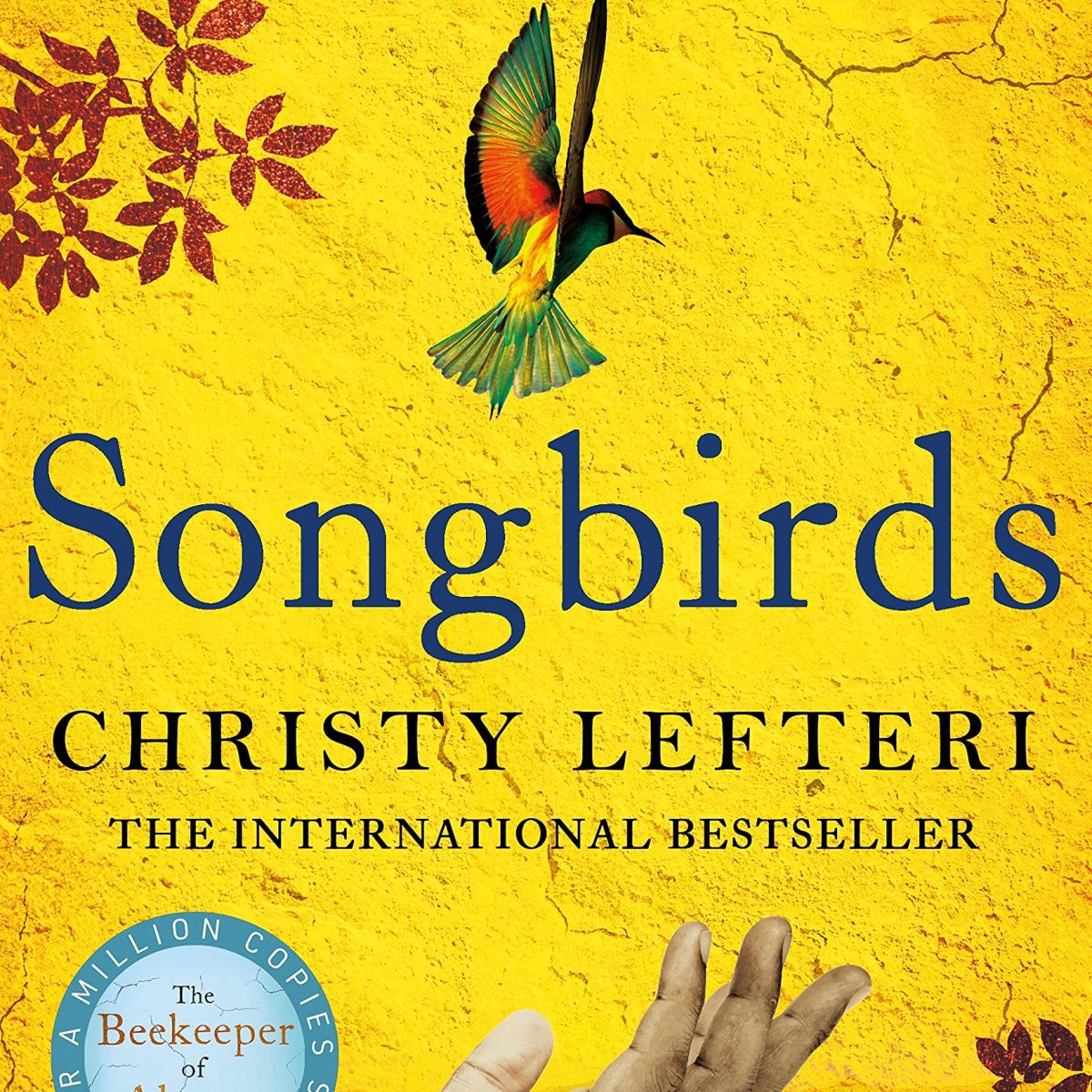 Songbirds / The Beekeeper of Aleppo                          ~ Christy&nbsp;Lefteri